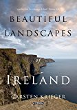 Beautiful Landscapes of Ireland By Carsten Krieger,Muriel Bolger,Peter Harbison