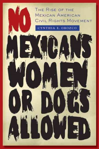 No Mexicans, Women, or Dogs Allowed - 9780292721326