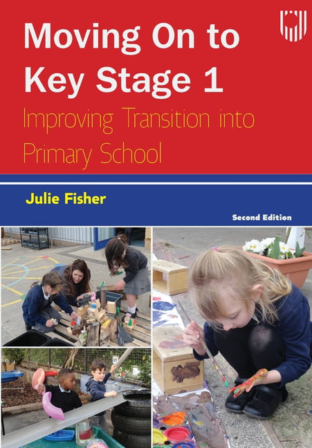 Moving on to Key Stage 1: Improving Transition into Primary S... - 9780335248858