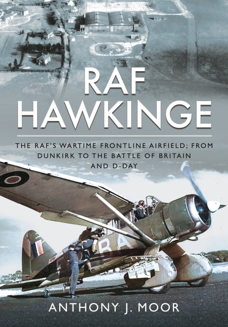 RAF Hawkinge: The RAFs Wartime Frontline Airfie. J** - Image 3