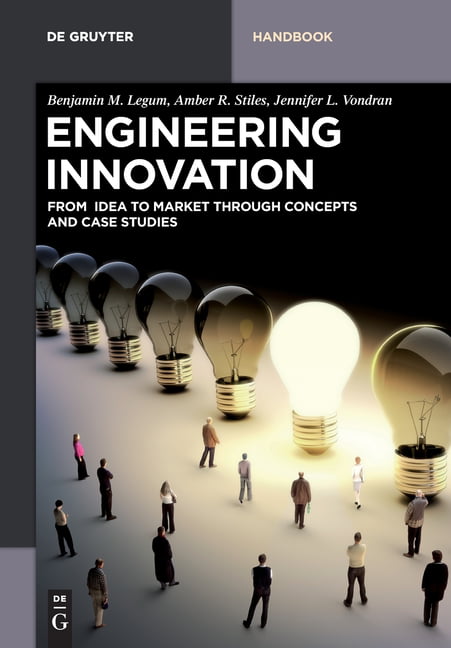 Engineering Innovation by Benjamin M. Legum, Amber R. Stiles,... - 9783110521016