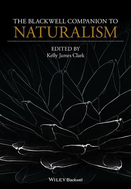 The Blackwell Companion to Naturalism by Kelly James Clark - 9781118657607