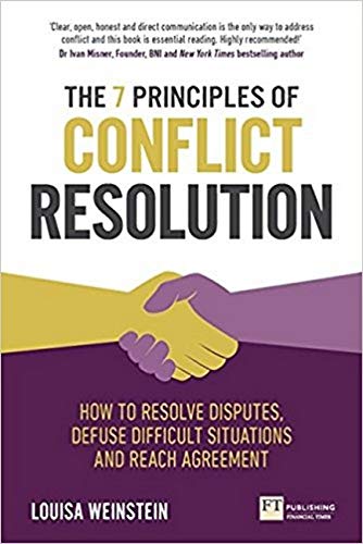 7 Principles of Conflict Resolution, The: How to resolve... - Weinstein, Louisa