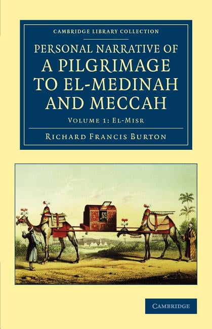 Personal Narrative of a Pilgrimage to El-Medinah and Meccah Burton Volume 1