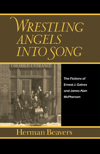 Wrestling Angels into Song – The Fictions of Ernest J. Gaines and James Alan Mc…