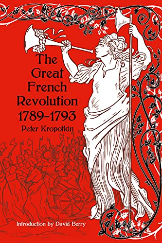 The The Great French Revolution 1789-1793 by Peter Kropotkin,... - 9781629638768