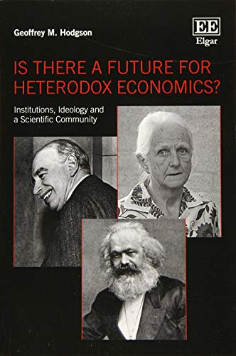 Is There a Future for Heterodox Economics? – Institutions, Ideology and a Scien…
