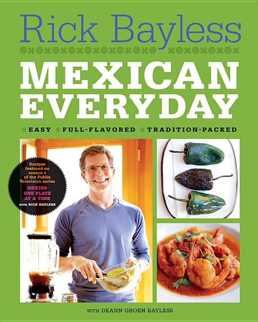 Mexican Everyday By Rick Bayless, Deann Groen Bayless, Christopher Hirsheimer - Image 2