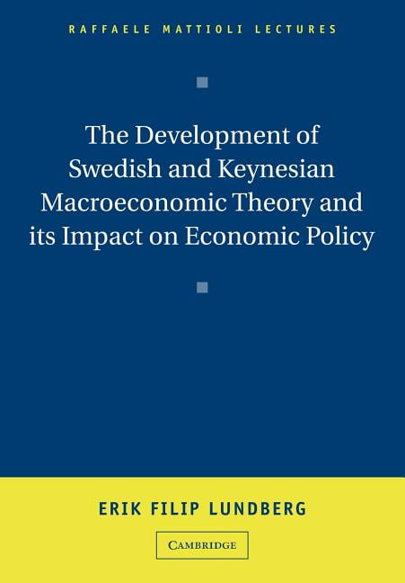 The Development of Swedish and Keynesian Macroeconomic Theory and its Impact on…