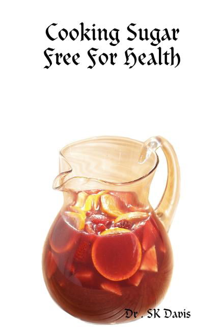 Davis - Cooking Sugar Free for Health - New paperback or softback - X555z