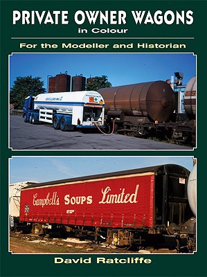 Private Owner Wagons in Colour for the Modeller and Historian (For the Modeller