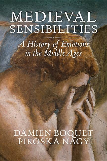 Medieval Sensibilities by Damien Boquet, Piroska Nagy, Robert... - 9781509514656