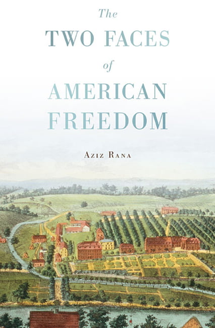 The Two Faces Of American Freedom Aziz Rana - Image 5