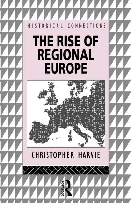 The Rise of Regional Europe by Christopher Harvie - 9780415095235