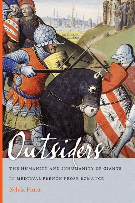 Outsiders – The Humanity and Inhumanity of Giants in Medieval French Prose Roma…