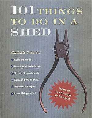 101 Things To Do In A Shed