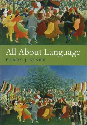 All About Language: A Guide,Barry J. Blake
