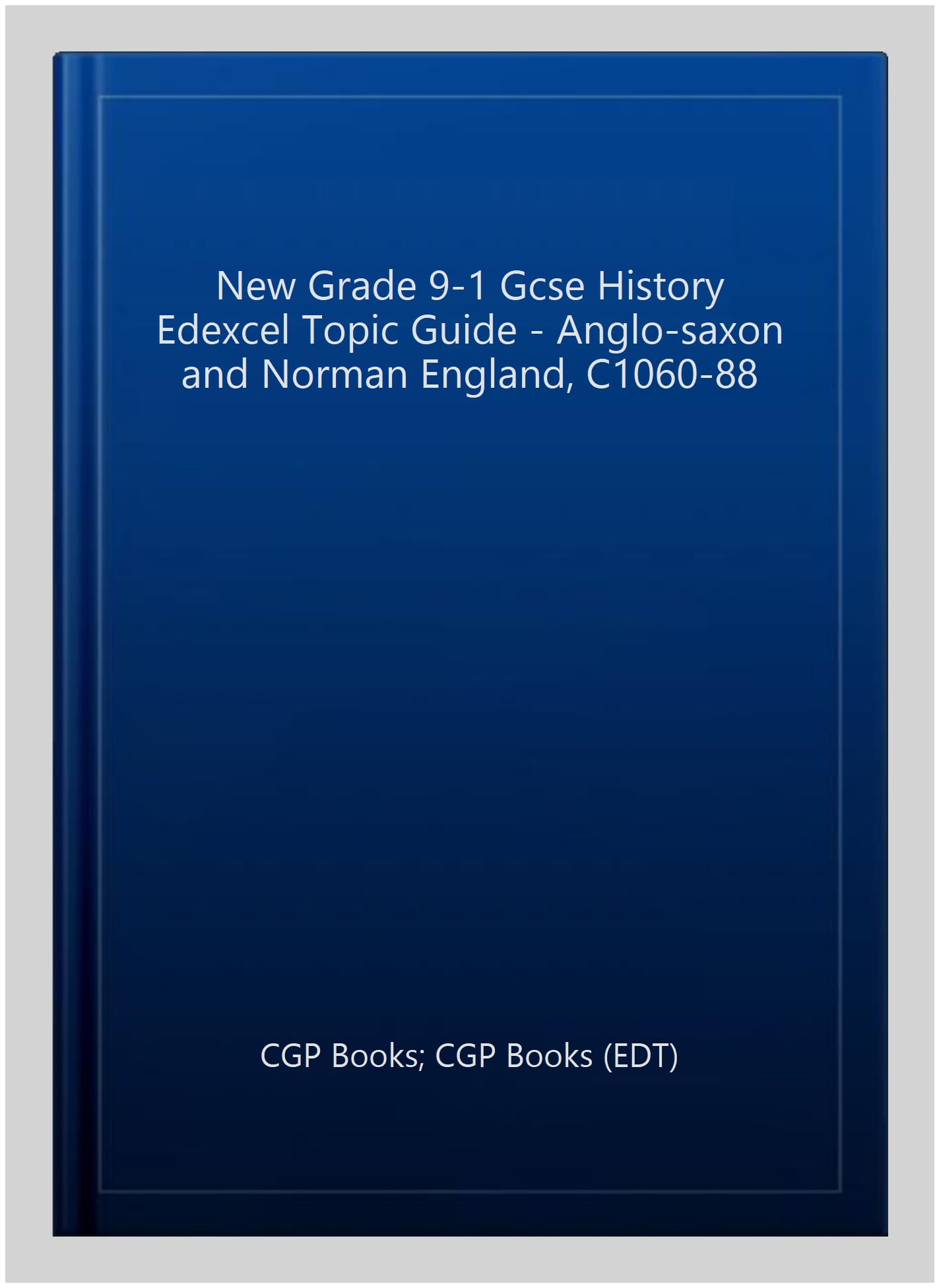 GCSE History Edexcel Topic Revision Guide - Anglo-Saxon and Norman England, c1060-1088