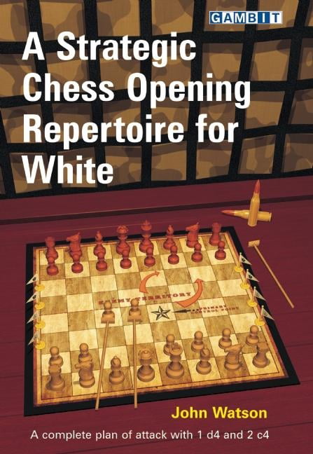 A Strategic Chess Opening Repertoire for White by John Watson - 9781906454302