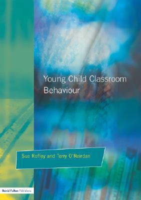 Young Children and Classroom Behaviour - 9781853467585