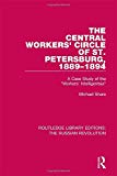 The Central Workers' Circle of St. Petersburg, 1889-1894 - 9781138227392