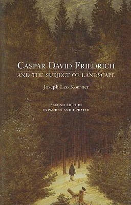 Caspar David Friedrich and the Subject of Landscape, Second E... - 9781861894397