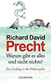 Warum gibt es alles und nicht nichts Ein Ausflug in die Philosophie