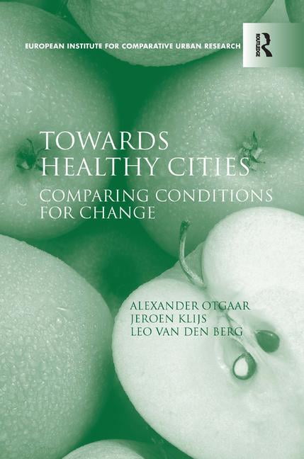 Towards Healthy Cities by Alexander Otgaar, Jeroen Klijs - 9781409420668
