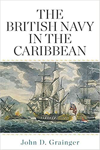 The British Navy in the Caribbean by John D Grainger - 9781783275892