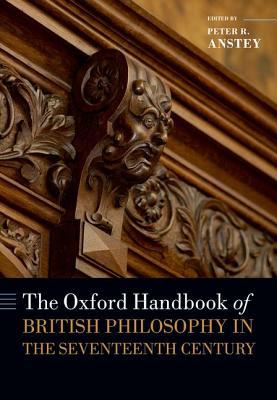 The Oxford Handbook of British Philosophy in the Seventeenth ... - 9780199549993