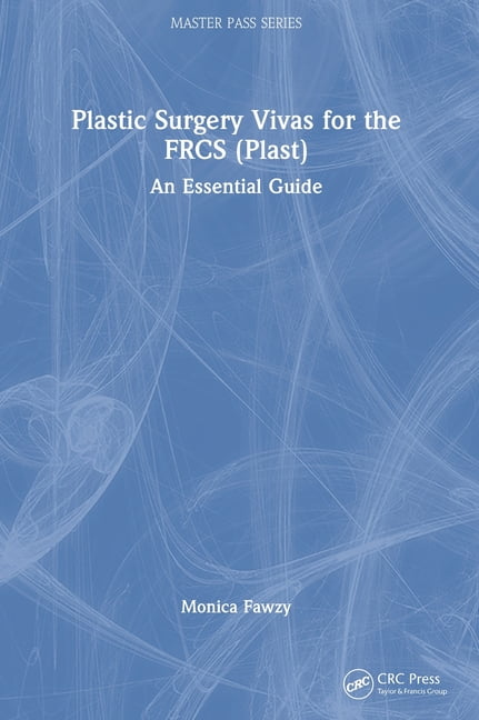 Plastic Surgery Vivas for the FRCS (Plast) by Monica Fawzy - 9780367024888