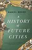 A History of Future Cities