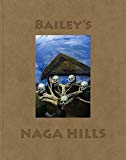 David Bailey: Bailey's Naga Hills