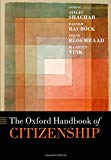 The Oxford Handbook of Citizenship (Oxford Handbooks in Law), , Very Good condit