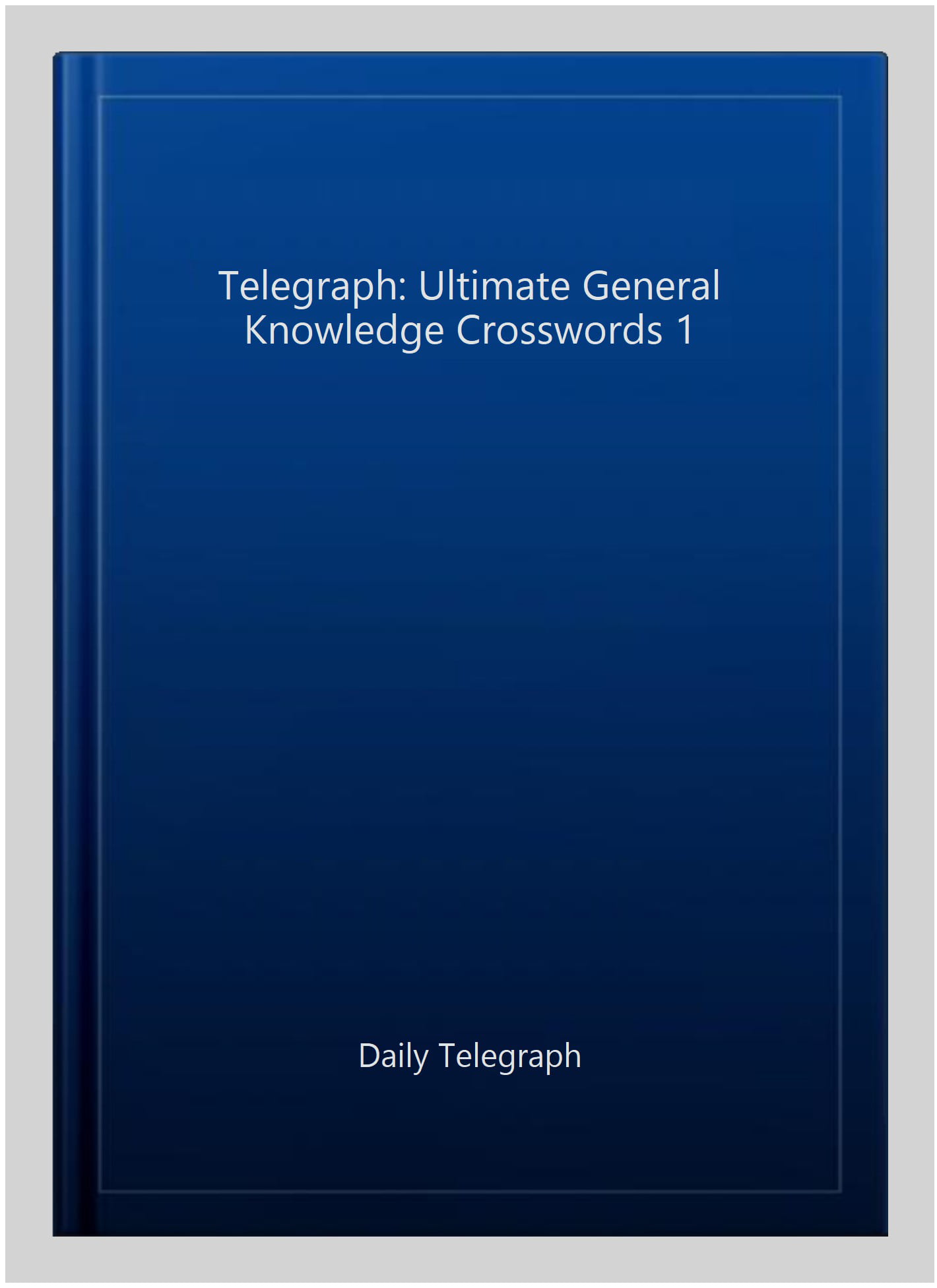 The Telegraph: Ultimate General Knowledge Crosswords 1