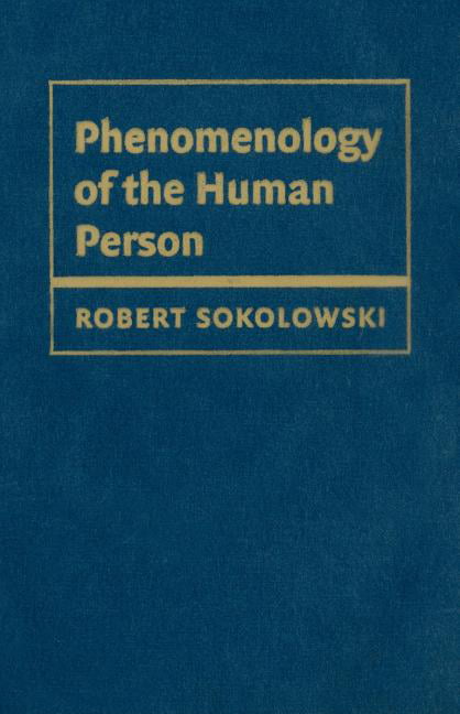 Phenomenology of the Human Person Sokolowski Hardback Cambridge University Press