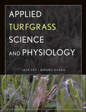 Applied Turfgrass Science and Physiology by Jack Fry, Bingru ... - 9780471472704