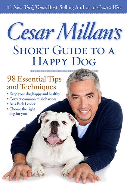 Cesar Millan's Short Guide to a Happy Dog: 98 Essential Tips... - Millan, Cesar
