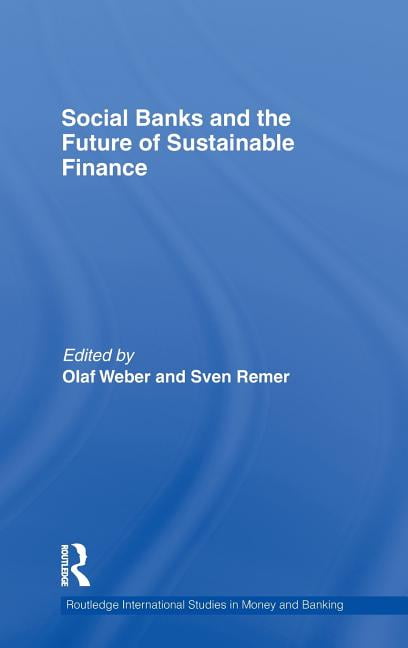 Weber - Social Banks and the Future of Sustainable Finance - hardback  - X555z