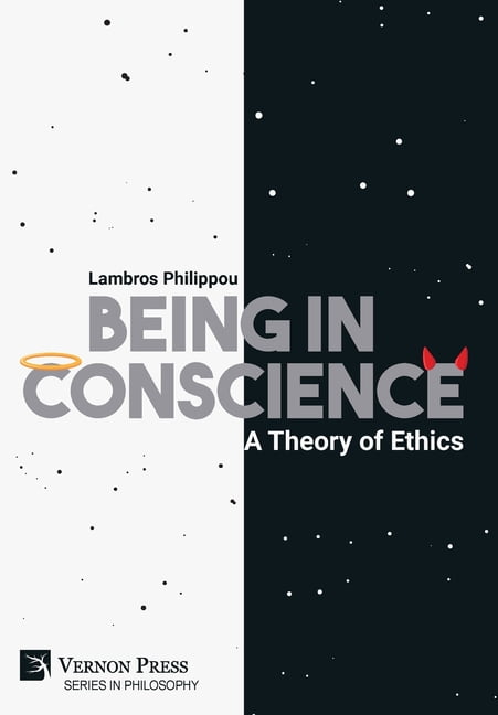 Being in Conscience: A Theory of Ethics by Lambros Philippou HARDBACK