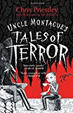 Uncle Montague's Tales of Terror by Chris Priestley (Paperback Book)