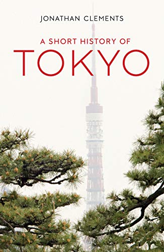 A Short History of Tokyo by Jonathan Clements - 9781912208975