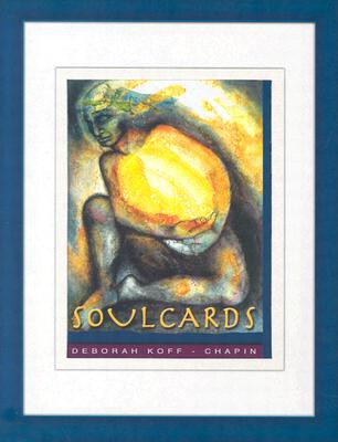 Soulcards by Deborah Koff-Chapin CARDS 9781572810099