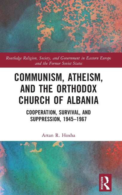 Communism, Atheism and the Orthodox Church of Albania by Arta... - 9781032075686