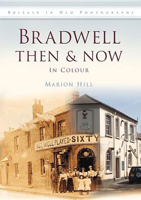 Bradwell Then and Now (Britain in Old Photographs), Hill 9780752463193 New^*