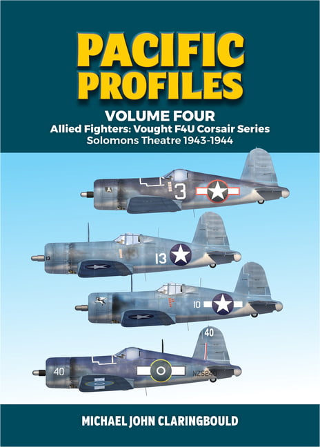 Pacific Profiles - Volume Four: Allied Fighters: Vought F4U Corsair Series Solomons Theatre 1943-1944 - Image 4
