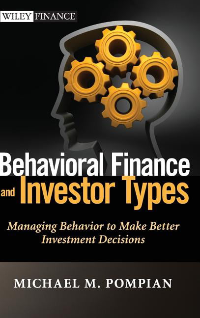 Behavioral Finance and Investor Types by Michael M. Pompian - 9781118011508