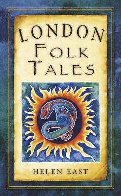 London Folk Tales by Helen East - 9780752461854
