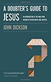 A Doubter's Guide to Jesus by John Dickson - 9780310328612