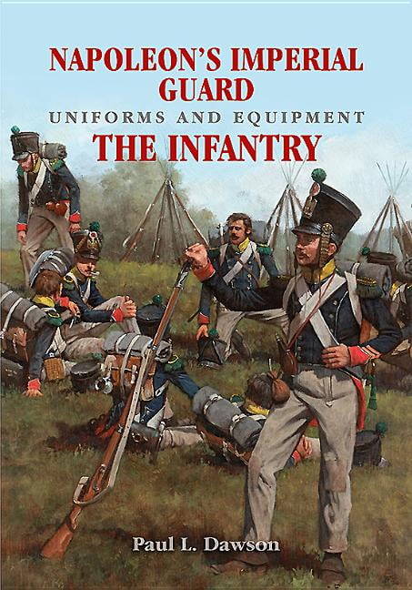 Napoleon's Imperial Guard Uniforms and Equipment: The Infantr... - 9781526701916